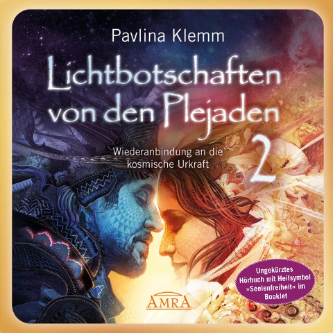 Lichtbotschaften von den Plejaden Band 2 (Ungekürzte Lesung und Heilsymbol »Seelenfreiheit«) - Pavlina Klemm, Sayama