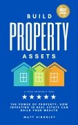 Cover-Bild zum Titel 'Build Property Assets' von 'Matt Kingsley'