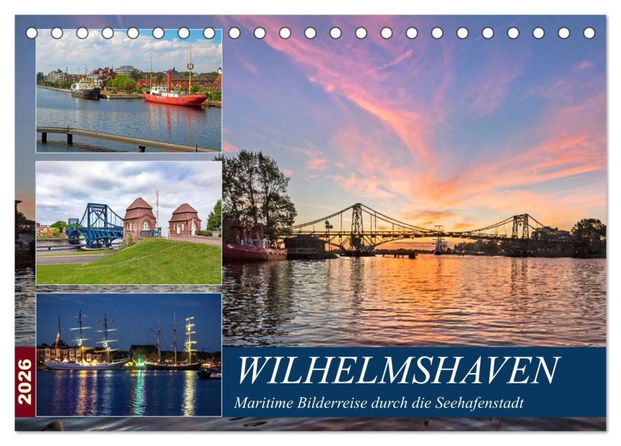 Wilhelmshaven, maritime Bilderreise (Tischkalender 2026 DIN A5 quer), CALVENDO Monatskalender - Andrea Dreegmeyer