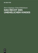 Cover-Bild zum Titel 'Recht des unehelichen Kindes' von 'Horst Göppinger, Erhard Bökelmann'