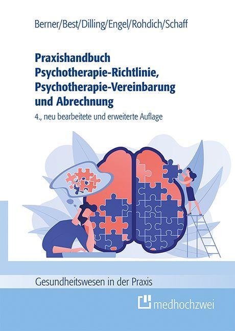 Praxishandbuch Psychotherapie-Richtlinie, Psychotherapie-Vereinbarung und Abrechnung - Barbara Berner, Ruth Rohdich, Christa Schaff, Janett Engel, Julian Dilling