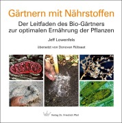 Cover-Bild zum Titel 'Gärtnern mit Nährstoffen' von 'Jeff Lowenfels'