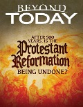 Beyond Today: After 500 Years, Is the Protestant Reformation Being Undone? - United Church of God