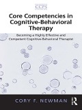 Cover-Bild zum Titel 'Core Competencies in Cognitive-Behavioral Therapy' von 'Cory F. Newman'
