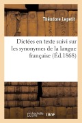Cover-Bild zum Titel 'Dictées En Texte Suivi Sur Les Synonymes de la Langue Française' von 'Lepetit'