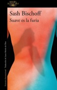 Cover-Bild zum Titel 'Suave Es La Furia / Sweet Fury' von 'Sash Bischoff'