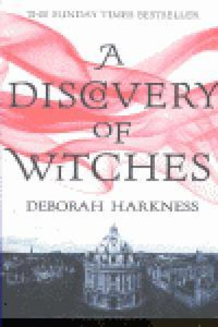 A Discovery of Witches - Deborah Harkness