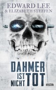 Cover-Bild zum Titel 'Dahmer ist nicht tot' von 'Edward Lee, Elizabeth Steffen'