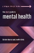 The Short Guide to Mental Health - Deirdre Heenan, Jennifer Betts