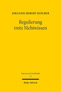 Cover-Bild zum Titel 'Regulierung trotz Nichtwissen' von 'Johannes Robert Blöcher'
