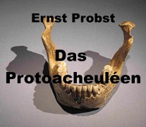 Cover-Bild zum Titel 'Das Protoacheuléen' von 'Ernst Probst'