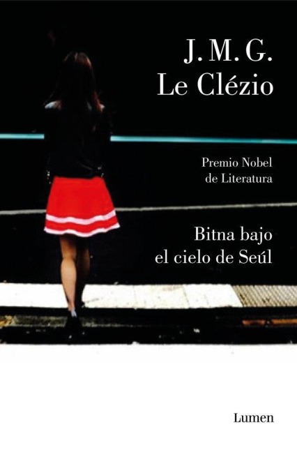 Bitna bajo el cielo de Seúl - Jean-Marie Gustave Le Clézio, J. M. G. Le Clézio