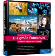 Cover-Bild zum Titel 'Die große Fotoschule' von 'Christian Westphalen'
