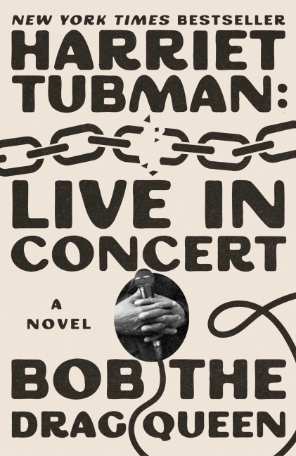 Harriet Tubman: Live in Concert - Bob the Drag Queen