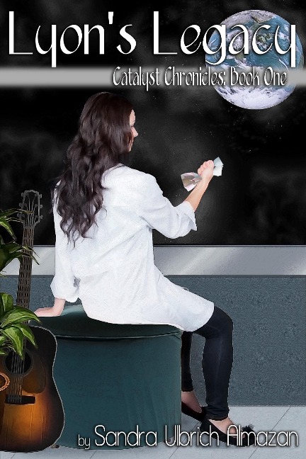 Lyon's Legacy (Catalyst Chronicles, #1) - Sandra Ulbrich Almazan