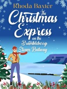 Cover-Bild zum Titel 'The Christmas Express on the Brambleberry Steam Railway' von 'Rhoda Baxter'
