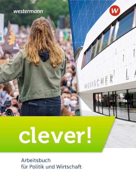 clever! Schulbuch. Arbeitsbuch für Politik und Wirtschaft für Gymnasien in Hessen - Karin Herzig, Wolfgang Mattes