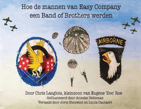 Hoe de Mannen van Easy Company een Band of Brothers Werden - Chris Langlois
