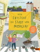 Cover-Bild zum Titel 'Hier entsteht die Stadt von morgen' von 'Kristina Scharmacher-Schreiber'