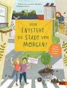 Cover-Bild zum Titel 'Hier entsteht die Stadt von morgen' von 'Kristina Scharmacher-Schreiber'