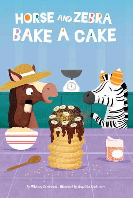 Horse and Zebra Bake a Cake - Whitney Sanderson