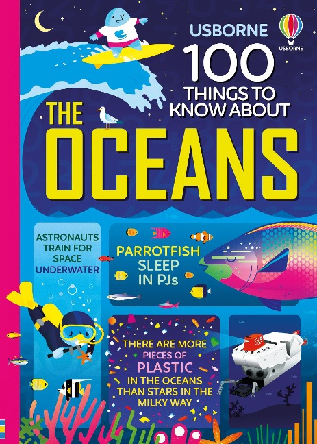 100 Things to Know About the Oceans - Alex Frith, Alice James, Jerome Martin, Lan Cook, Minna Lacey
