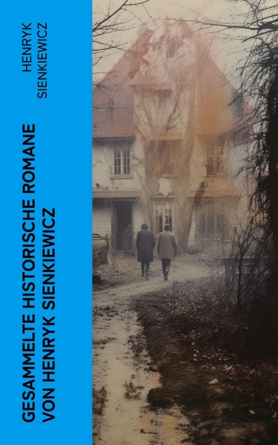 Gesammelte historische Romane von Henryk Sienkiewicz - Henryk Sienkiewicz
