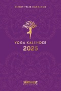 Yoga-Kalender 2025 - Taschenkalender mit Mantras, Meditationen, Affirmationen und Hintergrundgeschichten - im praktischen Format 10,0 x 15,5 cm, mit zahlreichen Illustrationen und Lesebändchen - Birgit Feliz Carrasco