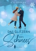 Cover-Bild zum Titel 'Das Glitzern des Schnees' von 'A. S. Opiolka'
