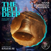 Cover-Bild zum Titel 'The Bell-Deep (Story Time, Episode 71)' von 'Hans Christian Andersen'