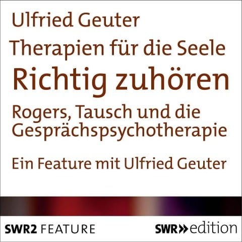 Therapien für die Seele - Richtig zuhören - Ulfried Geuter