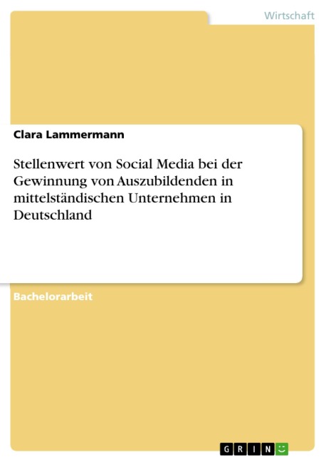 Stellenwert von Social Media bei der Gewinnung von Auszubildenden in mittelständischen Unternehmen in Deutschland - Clara Lammermann
