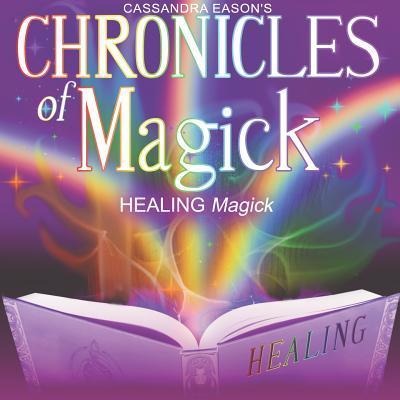 Chronicles of Magick: Healing Magick - 