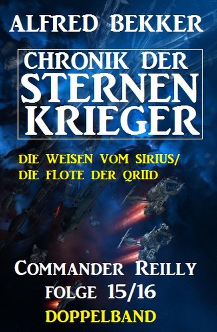 Commander Reilly Folge 15/16 Doppelband: Chronik der Sternenkrieger - Alfred Bekker