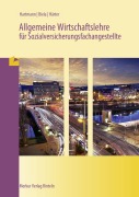 Cover-Bild zum Titel 'Allgemeine Wirtschaftslehre für Sozialversicherungsfachangestellte' von 'Andreas Biela, Friedrich Härter, Gernot Hartmann'