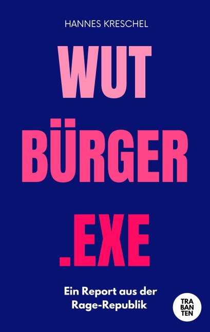 Wutbürger.exe - Hannes Kreschel