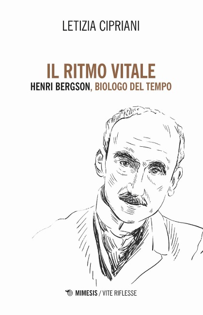 Il ritmo vitale. Henri Bergson, biologo del tempo - Letizia Cipriani