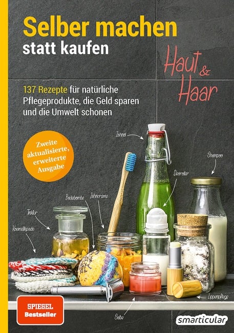 Selber machen statt kaufen - Haut und Haar - 2. Auflage, aktualisierte, erweiterte Ausgabe - 