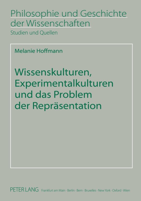 Wissenskulturen, Experimentalkulturen und das Problem der Repräsentation - Melanie Hoffmann