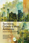 Território, cidade e meio ambiente - Agripino Souza Coelho Neto, Antonio Muniz Filho, Gustavo Barreto Franco, Jovenildo Cardoso Rodrigues