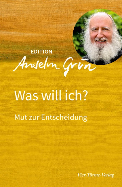 Was will ich? - Anselm Grün