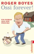 Cover-Bild zum Titel 'Ossi forever!' von 'Roger Boyes'