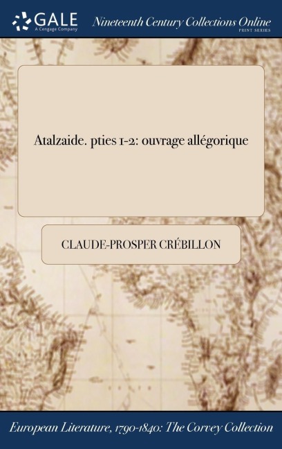 Atalzaide. pties 1-2 - Claude-Prosper Crébillon