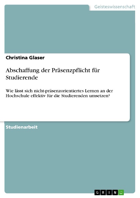 Abschaffung der Präsenzpflicht für Studierende - Christina Glaser