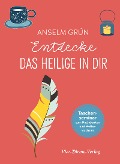 Cover-Bild zum Titel 'Entdecke das Heilige in dir' von 'Anselm Grün'