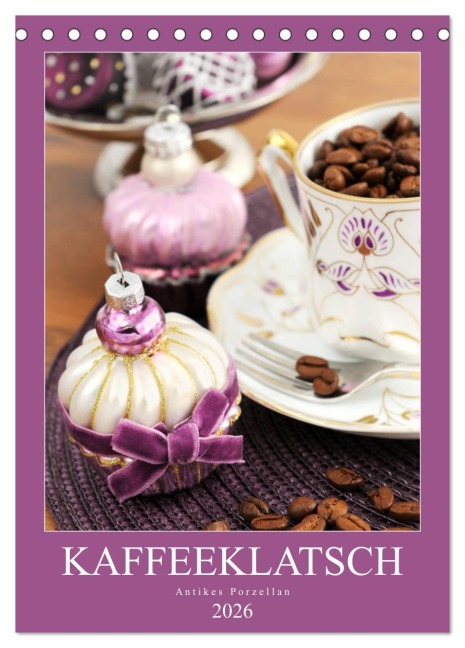 Kaffeeklatsch - Antikes Porzellan (Tischkalender 2026 DIN A5 hoch), CALVENDO Monatskalender - Anja Frost