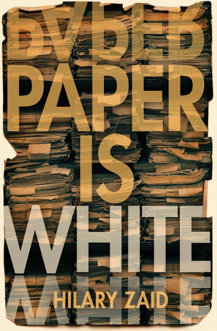 Paper is White - Hilary Zaid