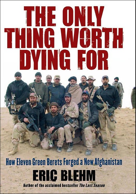 The Only Thing Worth Dying For - Eric Blehm