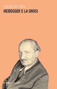 Heidegger e la gnosi - Lucrezia Fava