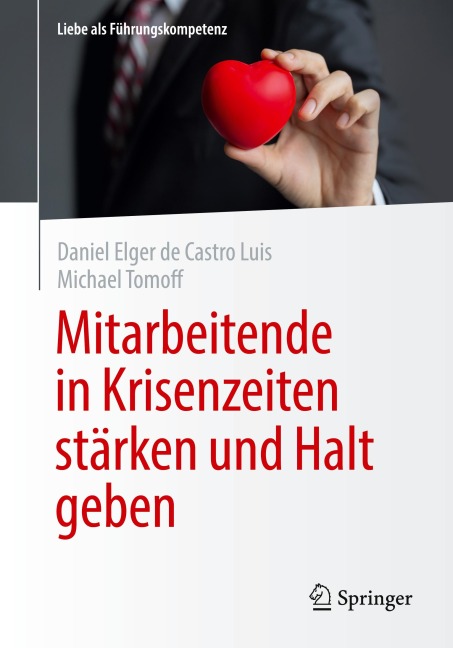 Mitarbeitende in Krisenzeiten stärken und Halt geben - Daniel Elger de Castro Luis, Michael Tomoff